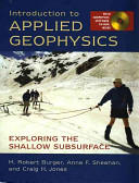 Introduction to applied geophysics : exploring the shallow subsurface /