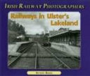 Railways in Ulster's lakeland /