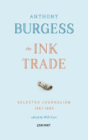 The ink trade : selected journalism, 1961-1993 /