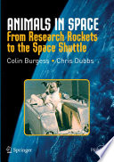 Animals in space : from research rockets to the space shuttle /