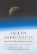 Fallen astronauts : heroes who died reaching for the moon /