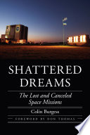 Shattered dreams : the lost and canceled space missions /