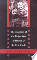 The tradition of the Trojan War in Homer and the epic cycle /