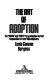 The art of adoption : the "hows" and "whys" /