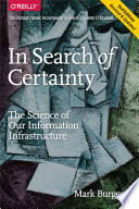 In search of certainty : the science of our information infrastructure /