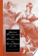 British fiction and the production of social order, 1740-1830 /