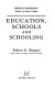 Education, schools and schooling /