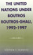 The United Nations under Boutros Boutros-Ghali, 1992-1997 /