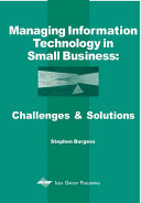 Managing information technology in small business : challenges and solutions /