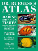 Dr. Burgess's atlas of marine aquarium fishes /