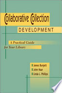Collaborative collection development : a practical guide for your library /