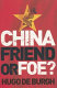 China : friend or foe? /