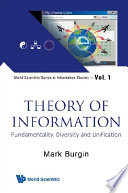 Theory of information : fundamentality, diversity and unification /