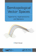 Semitopological Vector Spaces : Hypernorms, Hyperseminorms, and Operators /