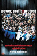 Power, profit, and protest : Australian social movements and globalisation /