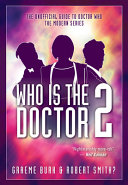 Who is the doctor 2 : the unofficial guide to Doctor Who, the modern series /