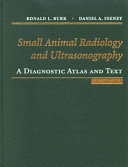 Small animal radiology and ultrasonography : a diagnostic text and atlas /