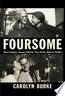 Foursome : Alfred Stieglitz, Georgia O'Keeffe, Paul Strand, Rebecca Salsbury /