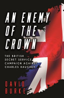 Enemy of the crown : the British Secret Service campaign against Charles Haughey /