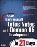 Sams teach yourself Lotus Notes and Domino R5 Development in 21 days /