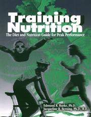 Training nutrition : the diet and nutrition guide for peak performance /