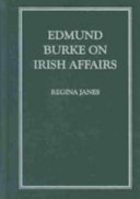 Edmund Burke on Irish affairs /