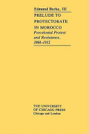 Prelude to protectorate in Morocco : precolonial protest and resistance, 1860-1912 /