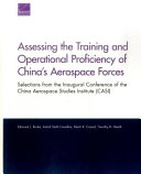 Assessing the training and operational proficiency of China's aerospace forces : selections from the inaugural conference of the China Aerospace Studies Institute (CASI) /