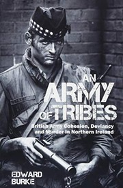 An army of tribes : British Army cohesion, deviancy and murder in Northern Ireland /