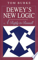 Dewey's new logic : a reply to Russell /