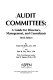 Audit committees : a guide for directors, management, and consultants /