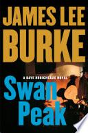 Swan Peak : a Dave Robicheaux novel /