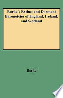 A genealogical and heraldic history of the extinct and dormant baronetcies of England, Ireland, and Scotland /