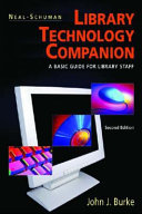 Neal-Schuman library technology companion : a basic guide for library staff /