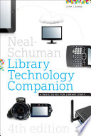 Neal-Schuman library technology companion : a basic guide for library staff /