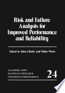 Risk and Failure Analysis for Improved Performance and Reliability /