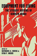 Equipment for living : the literary reviews of Kenneth Burke /