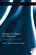 Christian privilege in U.S. education : legacies and current issues /