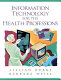 Information technology for the health professions /