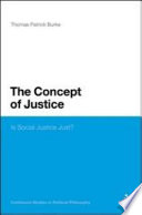 The concept of justice : is social justice just? /