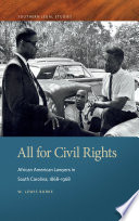 All for civil rights : African American lawyers in South Carolina, 1868-1968 /