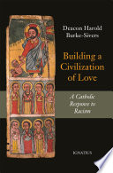 Building a civilization of love : a Catholic response to racism /