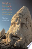 Babylon, Memphis, Persepolis : eastern contexts of Greek culture /