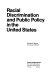 Racial discrimination and public policy in the United States /