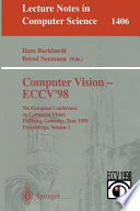 Computer Vision - ECCV'98 : 5th European Conference on Computer Vision, Freiburg, Germany, June 2-6, 1998, Proceedings, Volume I /