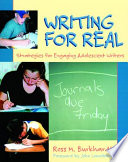 Writing for real : strategies for engaging adolescent writers /