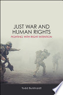 Just war and human rights : fighting with right intention /