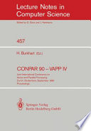 CONPAR 90 - VAPP IV : Joint International Conference on Vector and Parallel Processing, Zurich, Switzerland, September 10-13, 1990. Proceedings /