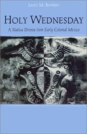 Holy Wednesday : a Nahua drama from early colonial Mexico /