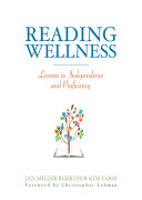 Reading wellness : lessons in independence and proficiency /